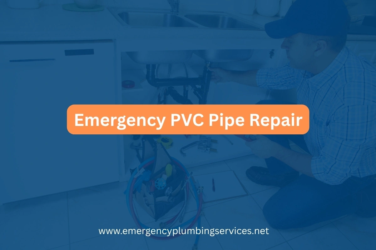 Emergency PVC Pipe Repair Near Me – Across USA