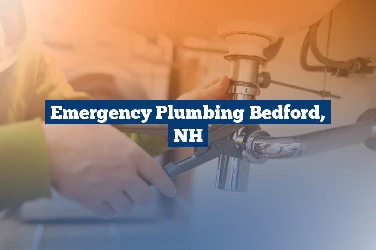 Emergency Plumbing Bedford, NH