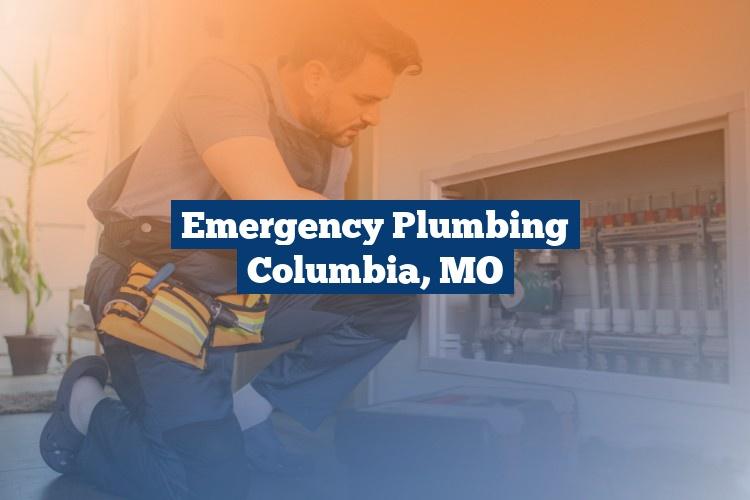 Emergency Plumbing Columbia, MO