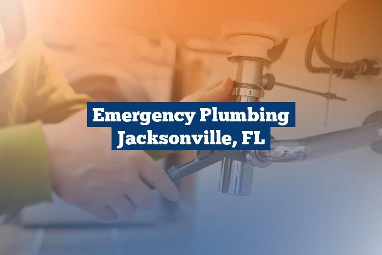 Emergency Plumbing Jacksonville, FL