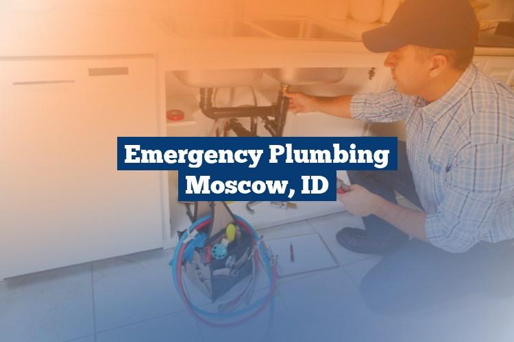 Emergency Plumbing Moscow, ID