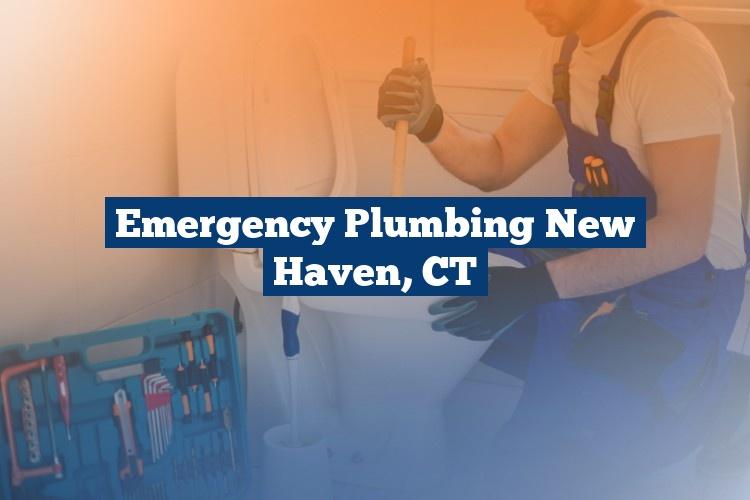 Emergency Plumbing New Haven, CT