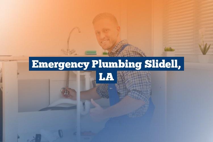 Emergency Plumbing Slidell, LA