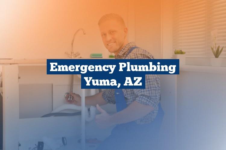 Emergency Plumbing Yuma, AZ